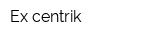 Ex-centrik