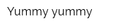 Yummy-yummy