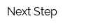 Next Step