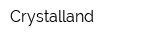 Crystalland