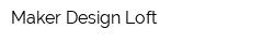 Maker Design Loft