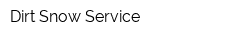 Dirt Snow Service