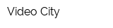 Video City