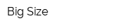 Big Size