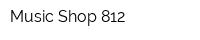 Music-Shop 812
