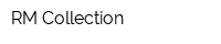 RM Collection