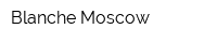 Blanche Moscow