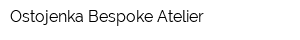 Ostojenka Bespoke Atelier