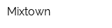 Mixtown