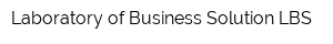 Laboratory of Business Solution LBS