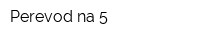 Perevod na 5