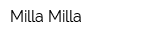 Milla-Milla