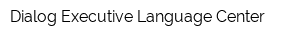 Dialog Executive Language Center