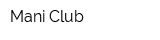 Mani Club
