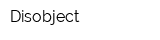 Disobject