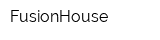 FusionHouse