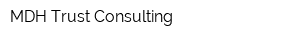 MDH Trust Consulting