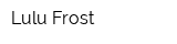 Lulu Frost