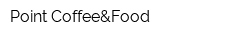 Point Coffee&Food