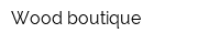 Wood-boutique