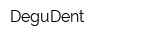 DeguDent