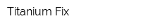 Titanium Fix