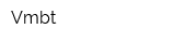 Vmbt