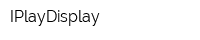 IPlayDisplay