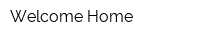 Welcome Home
