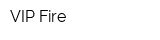 VIP Fire