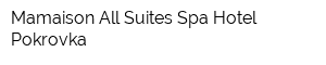 Mamaison All-Suites Spa Hotel Pokrovka