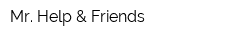 Mr Help & Friends