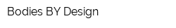 Bodies BY Design
