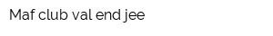 Maf club val end jee