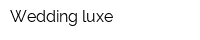 Wedding luxe