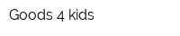 Goods 4 kids