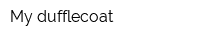 My dufflecoat