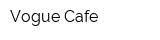 Vogue Cafe