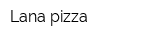 Lana pizza