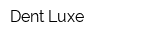 Dent Luxe