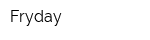 Fryday