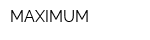 MAXIMUM