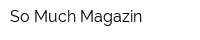So-Much-Magazin