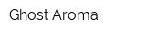 Ghost Aroma