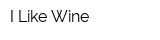 I Like Wine