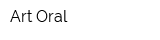 Art Oral
