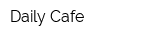 Daily Cafe