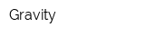 Gravity