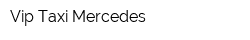 Vip Taxi Mercedes