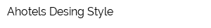 Ahotels Desing Style